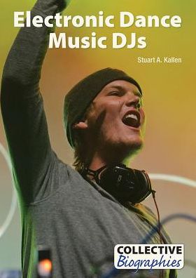 Cover for Stuart A. Kallen · Electronic dance music DJs (Book) (2016)