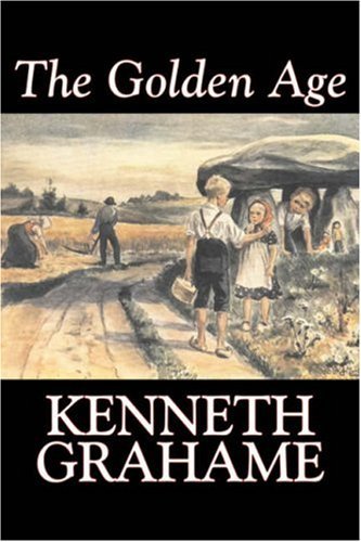 Cover for Kenneth Grahame · The Golden Age (Hardcover Book) (2007)