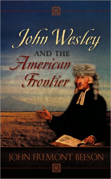 Cover for John Beeson · John Wesley and the American Frontier (Paperback Book) (2007)