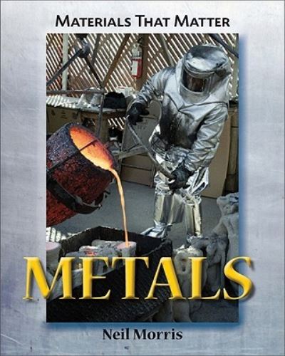 Cover for Neil Morris · Metals (Hardcover Book) (2010)