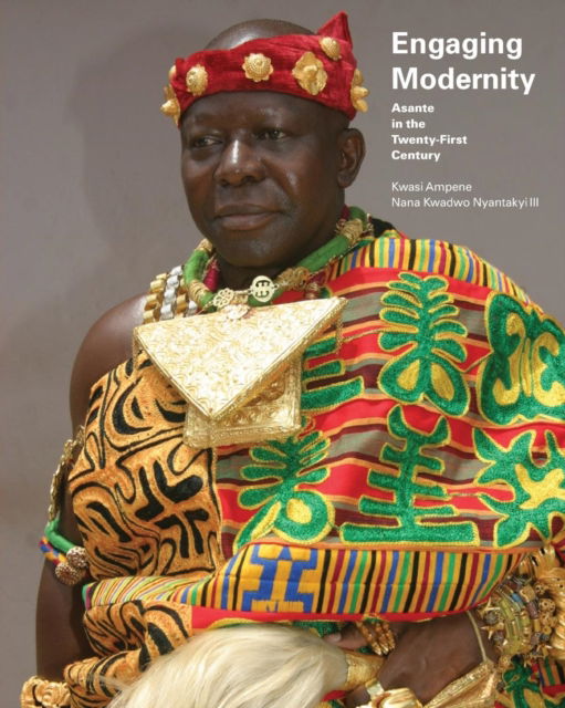 Cover for Kwasi Ampene · Engaging Modernity: Asante in the Twenty-First Century (Paperback Book) [2nd edition] (2016)