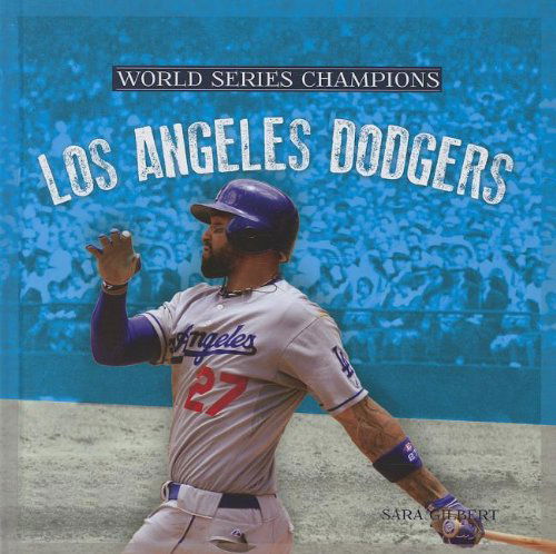 Cover for Sara Gilbert · Los Angeles Dodgers (World Series Champions) (Hardcover Book) (2013)