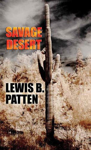 Cover for Lewis B. Patten · Savage Desert: a Western Duo (Hardcover Book) [Lrg edition] (2014)