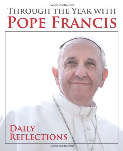 Cover for Kevin Cotter · Through the Year with Pope Francis: Daily Reflections (Paperback Book) (2013)