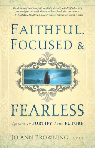 Faithful, Focused And Fearless - Jo Ann Browning - Livros - Charisma House - 9781616383664 - 1 de maio de 2011