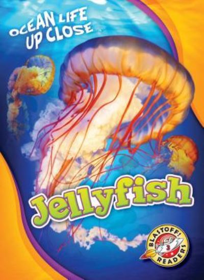 Jellyfish - Christina Leaf - Books - Blastoff! Readers - 9781618912664 - March 1, 2017