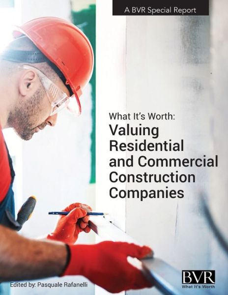 Cover for What It's Worth: Valuing Residential and Commercial Construction Companies (Pocketbok) (2020)