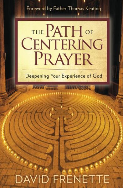 Cover for David Frenette · The Path of Centering Prayer (Paperback Book) [Reprint edition] (2017)