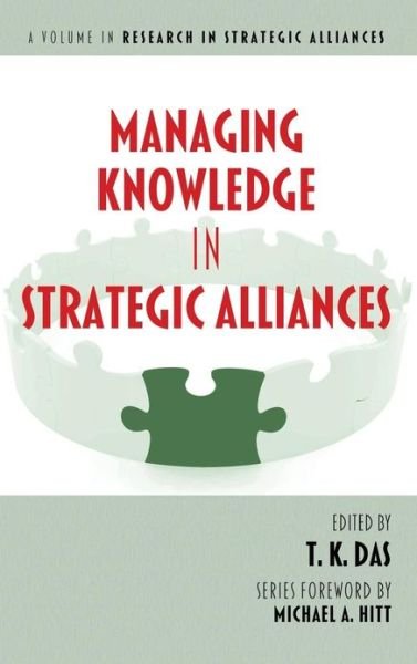Cover for T K Das · Managing Knowledge in Strategic Alliances (Hc) (Hardcover Book) (2013)