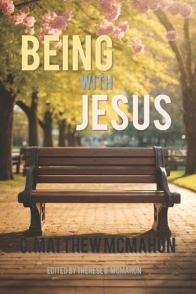 Cover for C. Matthew McMahon · Being with Jesus (Book) (2023)