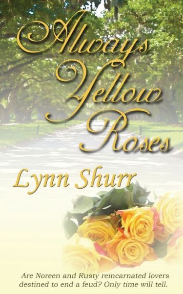 Cover for Lynn Shurr · Always Yellow Roses (Pocketbok) (2014)