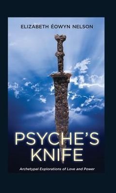 Cover for Elizabeth Eowyn Nelson · Psyche's Knife (Innbunden bok) (2012)