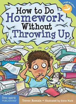 Cover for Trevor Romain · How to Do Homework Without Throwing Up - Laugh &amp; Learn (r) (Paperback Book) [Revised &amp; Updated edition] (2017)