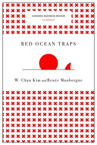 Cover for W. Chan Kim · Red Ocean Traps (Harvard Business Review Classics) - Harvard Business Review Classics (Paperback Bog) (2017)