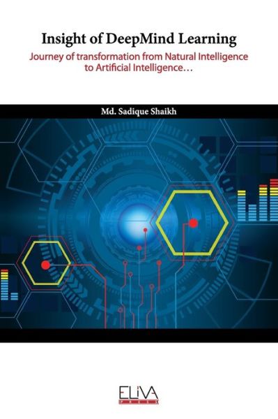 Insight of DeepMind Learning - MD Sadique Shaikh - Books - Eliva Press - 9781636480664 - December 26, 2020