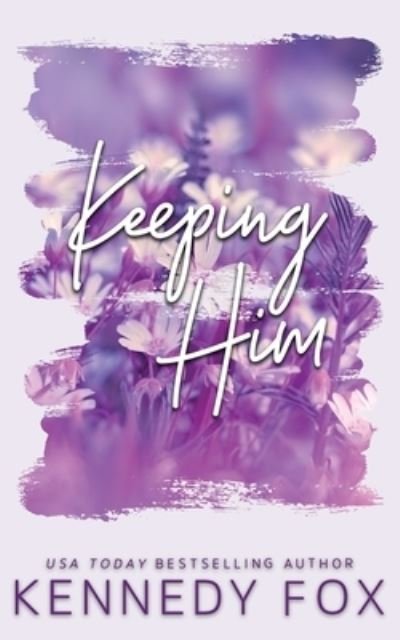 Cover for Kennedy Fox · Keeping Him (Book) [Special edition] (2022)