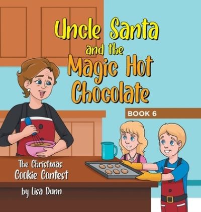 Cover for Lisa Dunn · Uncle Santa and the Magic Hot Chocolate (Book) (2022)