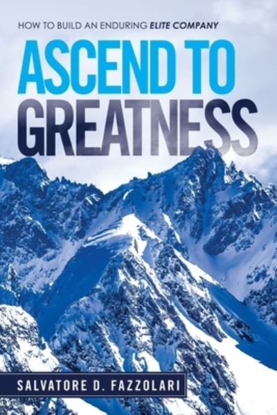 Cover for Salvatore D Fazzolari · Ascend to Greatness: How to Build an Enduring Elite Company (Paperback Book) (2021)