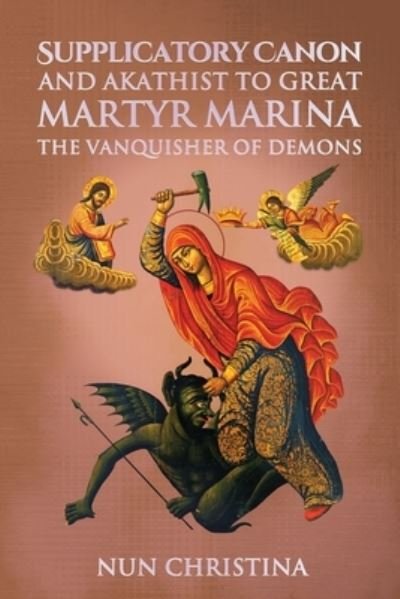 Cover for Nun Christina · Supplicatory Canon and Akathist to Great Martyr Marina the Vanquisher of Demons (Pocketbok) (2022)