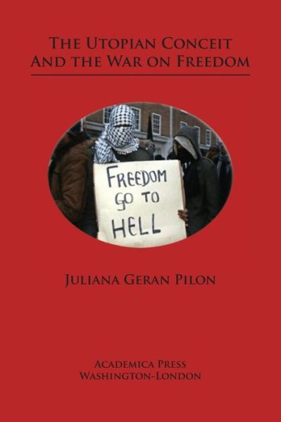 Cover for Juliana Geran Pilon · The Utopian Conceit and the War on Freedom (Paperback Book) (2019)