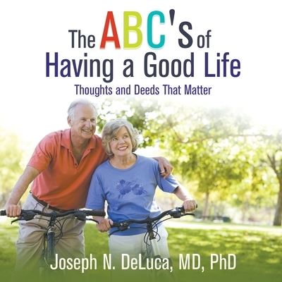 Cover for MD Joseph N. DeLuca · The ABC's of Having a Good Life (Paperback Book) (2021)