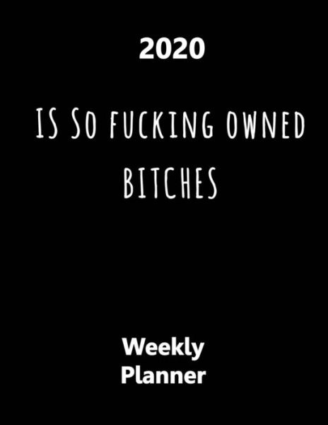 Cover for Subsequent Planners · 2020 Is So Fucking Owned Bitches (Pocketbok) (2019)