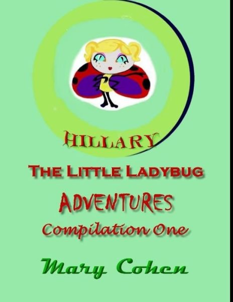 Cover for Mary Cohen · Hillary the Ladybug Adventures (Paperback Book) (2019)