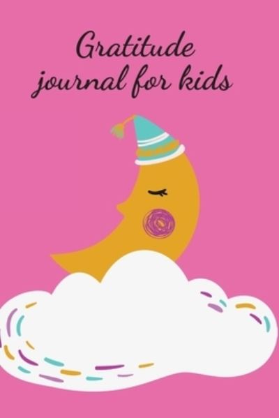 Cover for Cristie Publishing · Gratitude journal for kids (Pocketbok) (2021)