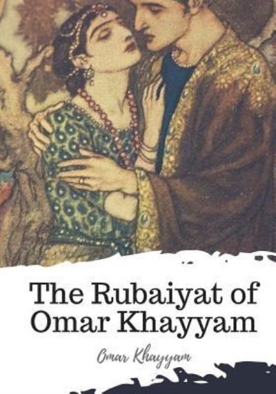 Cover for Omar Khayyam · The Rubaiyat of Omar Khayyam (Taschenbuch) (2018)