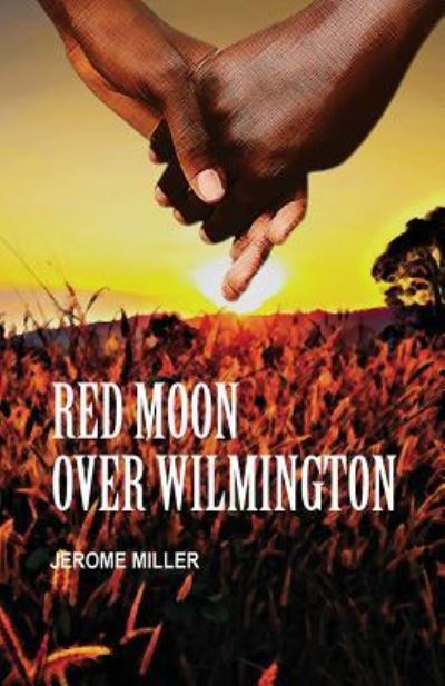 Cover for Jerome Miller · Red Moon Over Wilmington (Paperback Book) (2018)