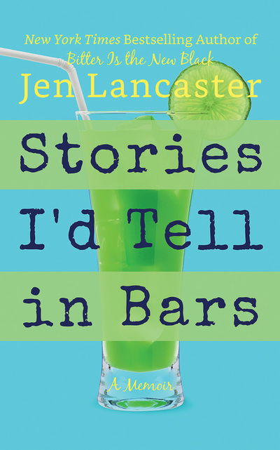 Cover for Jen Lancaster · Stories Id Tell in Bars (Audiobook (CD)) (2019)