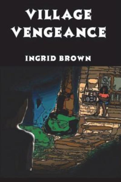 Cover for Ingrid Brown · Village Vengeance (Paperback Book) (2018)