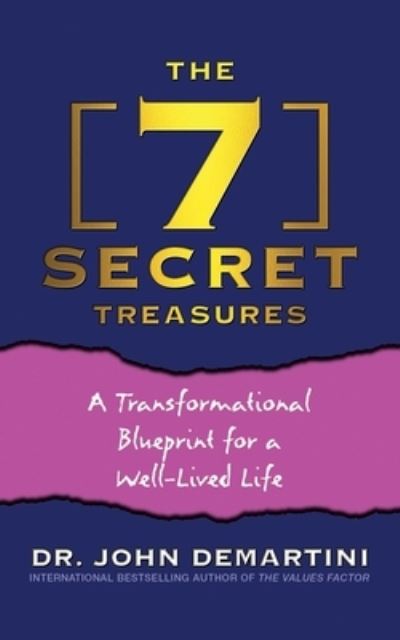 The 7 Secret Treasures: A Transformational Blueprint for a Well-Lived Life - Dr. John Demartini - Bücher - G&D Media - 9781722510664 - 10. November 2022