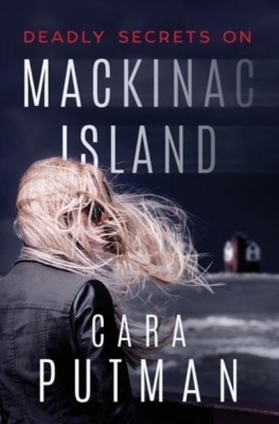 Cover for Cara C Putman · Deadly Secrets on Mackinac Island (Paperback Book) (2018)