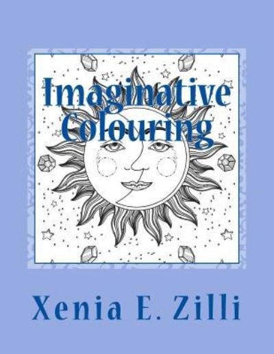 Cover for Xenia E Zilli · Imaginative Colouring (Paperback Book) (2018)