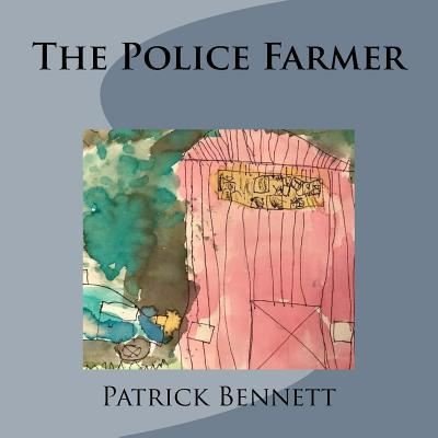 Cover for Patrick Bennett · The Police Farmer (Pocketbok) (2018)