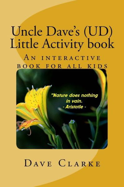 Uncle Dave's (UD) little Activity book - Dave Clarke - Boeken - Createspace Independent Publishing Platf - 9781727557664 - 23 september 2018