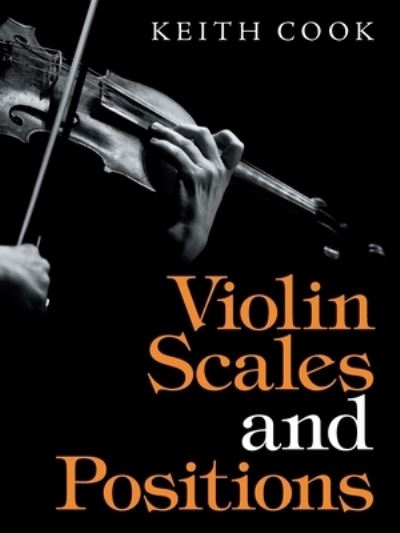 Cover for Keith Cook · Violin Scales and Positions (Paperback Book) (2019)