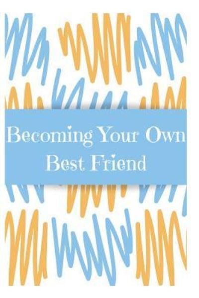 Cover for Sophia Louise · Becoming Your Own Best Friend (Paperback Book) (2018)