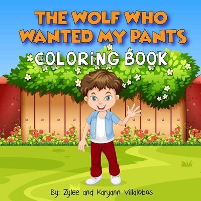 Cover for Karyann Villalobos · The Wolf Who Wanted My Pants Coloring Book (Paperback Book) (2020)