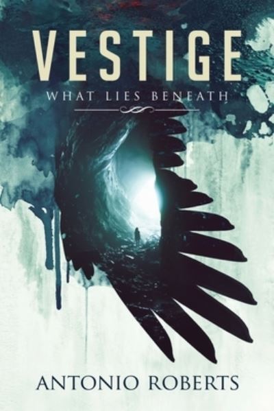 Cover for Antonio Roberts · Vestige What Lies Beneath (Paperback Book) (2020)