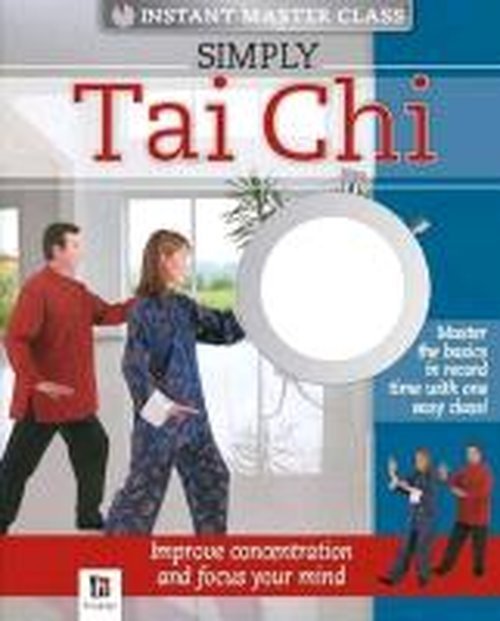 Cover for Hinkler Books Pty Ltd · Instant Master Class Simply Tai Chi Book and DVD (PAL) - Instant Master Class (Hardcover Book) (2011)
