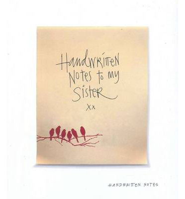 Handwritten Notes to my Sister - Hardie Grant Books - Książki - Hardie Grant Books - 9781742703664 - 1 kwietnia 2012