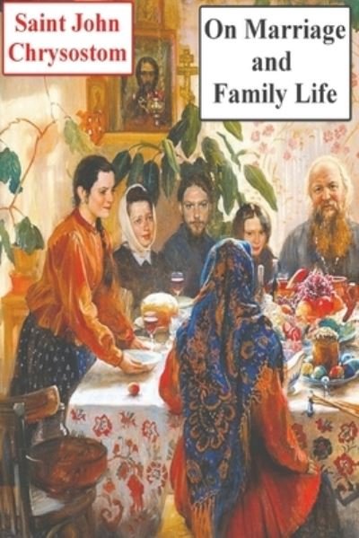 Cover for Saint John Chrysostom · On Marriage and Family Life (Paperback Book) (2021)