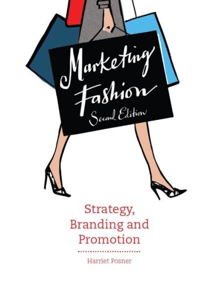 Cover for Harriet Posner · Marketing Fashion, Second edition: Strategy, Branding and Promotion (Paperback Book) (2015)