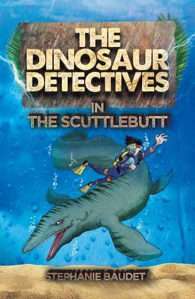 Cover for Stephanie Baudet · The Dinosaur Detectives in The Scuttlebutt - The Dinosaur Detectives (Paperback Book) (2016)