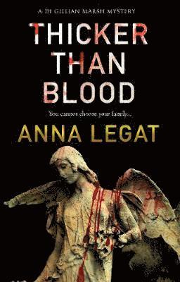 Cover for Anna Legat · Thicker Than Blood: the DI Gillian Marsh Mysteries Book 3 - The Gillian Marsh series (Paperback Book) (2018)