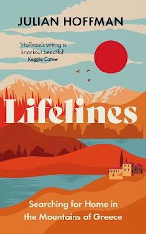 Lifelines: Searching for Home in the Mountains of Greece - Julian Hoffman - Books - Elliott & Thompson Limited - 9781783968664 - June 4, 2026