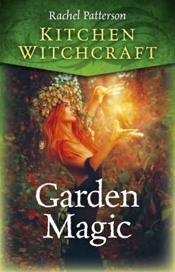Cover for Rachel Patterson · Kitchen Witchcraft: Garden Magic (Pocketbok) (2018)