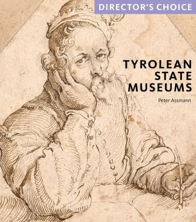 Cover for Dr Peter Assmann · Tyrolean State Museums: Director's Choice - Director's Choice (Paperback Bog) (2021)